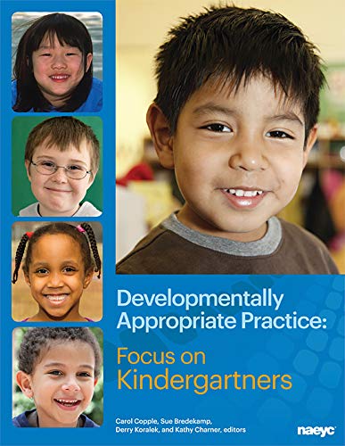 Developmentally Appropriate Practice: Focus on Kindergartners (DAP Focus Series)
Developmentally Appropriate Practice: Focus on Kindergartners (DAP Focus Series)