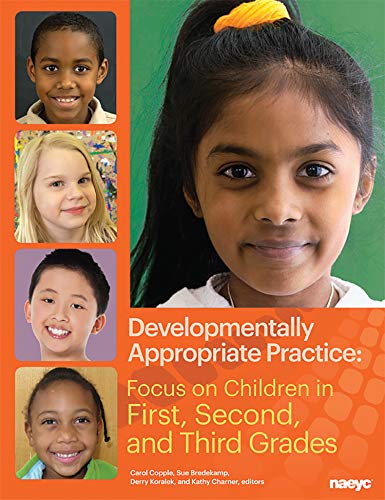 Developmentally Appropriate Practice: Focus on Children in First, Second, and Third Grades (DAP Focus Series)
Developmentally Appropriate Practice: Focus on Children in First, Second, and Third Grades (DAP Focus Series)