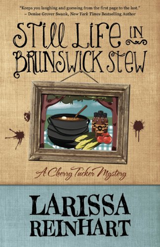 Still Life in Brunswick Stew (A Cherry Tucker Mystery) (Volume 1)