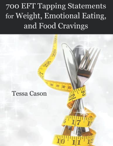 700 EFT Tapping Statements for Weight, Emotional Eating, and Cravings