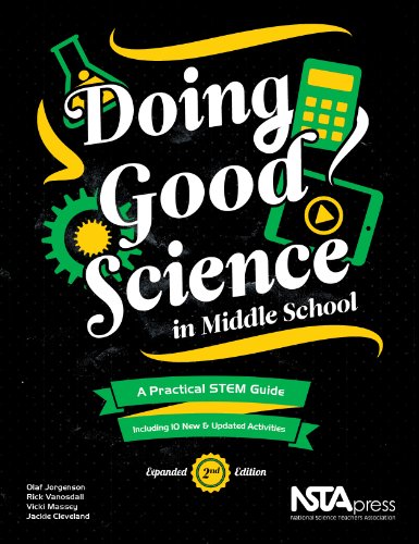 Doing Good Science in Middle School: A Practical Stem Guide, Including 10 New & Updated Activities
Doing Good Science in Middle School: A Practical Stem Guide, Including 10 New & Updated Activities