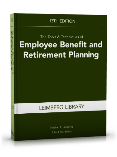 The Tools & Techniques of Employee Benefit and Retirement Planning (Tools and Techniques of Employee Benefit and Retirement Planning)
The Tools & Techniques of Employee Benefit and Retirement Planning (Tools and Techniques of Employee Benefit and Retirement Planning)