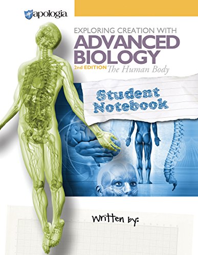 Exploring Creation with Advanced Biology 2nd Edition The Human Body, Student Notebook
Exploring Creation with Advanced Biology 2nd Edition The Human Body, Student Notebook