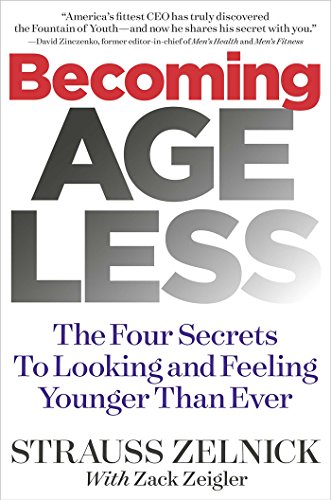 Becoming Ageless: The Four Secrets to Looking and Feeling Younger Than Ever
Becoming Ageless: The Four Secrets to Looking and Feeling Younger Than Ever