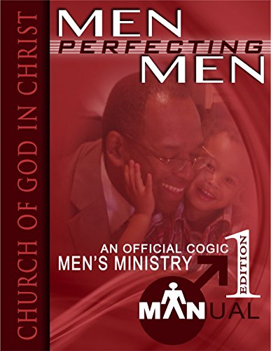 Men Perfecting Men: An Official COGIC Men's Ministry Manual