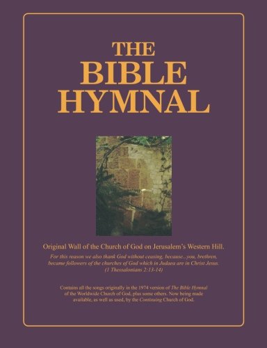 The Bible Hymnal - Wider Margin Edition: Hymnal of The Continuing Church of God