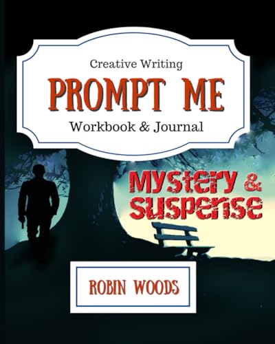 Prompt Me Mystery & Suspense: Creative Writing Workbook & Journal (Prompt Me Series)
Prompt Me Mystery & Suspense: Creative Writing Workbook & Journal (Prompt Me Series)