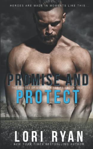 Promise and Protect: a small town romantic suspense novel (Heroes of Evers, TX)
Promise and Protect: a small town romantic suspense novel (Heroes of Evers, TX)
