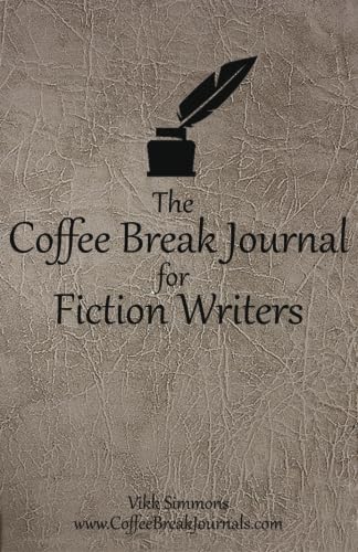 The Coffee Break Journal for Fiction Writers (Coffee Break Journals)