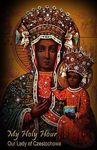 My Holy Hour - Our Lady of Czestochowa (The Black Madonna icon): A Devotional Prayer Journal (Marion Devotional Journals)
My Holy Hour - Our Lady of Czestochowa (The Black Madonna icon): A Devotional Prayer Journal (Marion Devotional Journals)