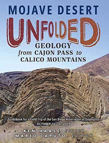 Mojave Desert Unfolded:: Geology from Cajon Pass to Calico Mountains
Mojave Desert Unfolded:: Geology from Cajon Pass to Calico Mountains