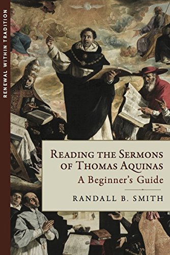 Reading the Sermons of Thomas Aquinas: A Beginner's Guide (Renewal Within Tradition)