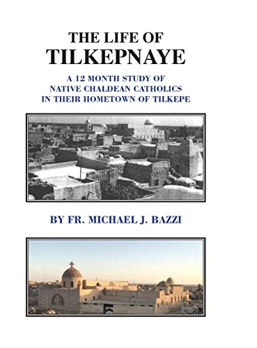 The Life of Tilkepnaye: A 12 Month Study of Native Chaldean Catholics in Their Hometown of Tilkepe (Hardback or Cased Book)
The Life of Tilkepnaye: A 12 Month Study of Native Chaldean Catholics in Their Hometown of Tilkepe (Hardback or Cased Book)