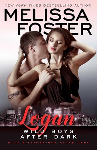 Wild Boys After Dark: Logan (Wild Billionaires After Dark)