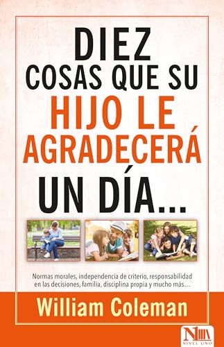 10 cosas que su hijo le agradecerá.un día (Spanish Edition)