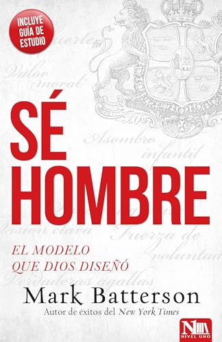 Sé hombre: El modelo que Dios diseñó (Spanish Edition)