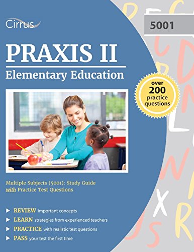 Praxis II Elementary Education Multiple Subjects (5001): Study Guide with Practice Test Questions
Praxis II Elementary Education Multiple Subjects (5001): Study Guide with Practice Test Questions