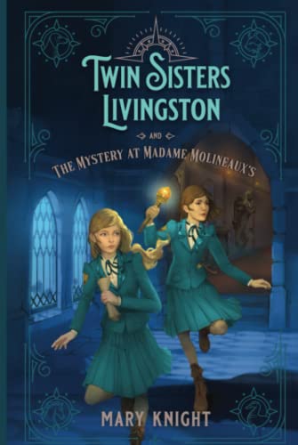 Twin Sisters Livingston and the Mystery at Madame Molineaux's