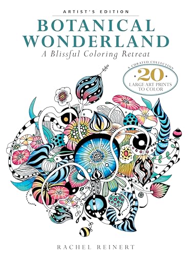 Botanical Wonderland : A Blissful Coloring Retreat: Artist's Edition