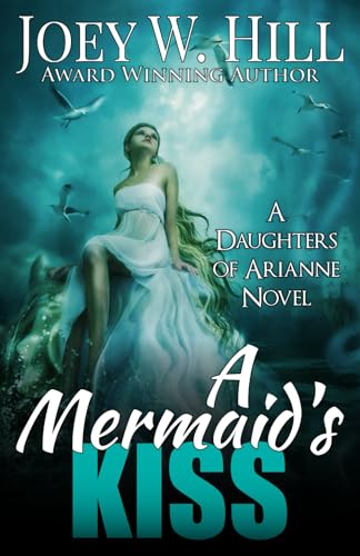 A Mermaid's Kiss: A Daughters of Arianne Series Novel