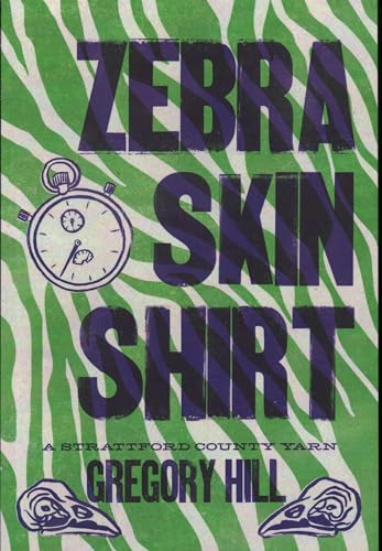 Zebra Skin Shirt: A Strattford County Yarn, (Volume 3)