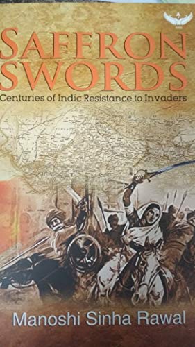 Saffron Swords: Centuries of Indic Resistance to Invaders