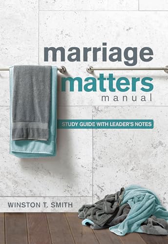 Marriage Matters Manual: Study Guide with Leader's Notes