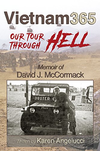 Vietnam 365: Our Tour Through Hell: Memoir of David J. McCormack