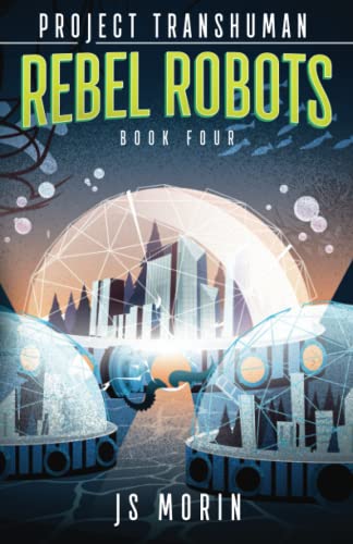 Rebel Robots (Project Transhuman)