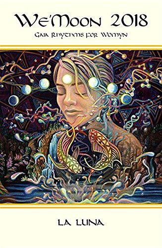 We'moon Datebook 2018 Calendar: Gaia Rhythms for Womyn