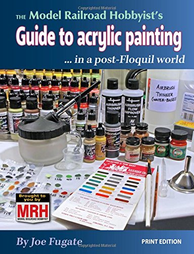 THE Model Railroad Hobbyist’s Guide to acrylic painting: . in a post-Floquil world
THE Model Railroad Hobbyist’s Guide to acrylic painting: . in a post-Floquil world