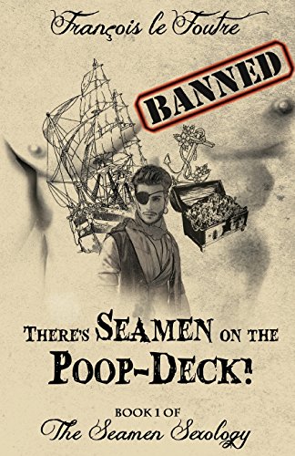 There's Seamen on the Poop-Deck!: A Gay Pirate Romance Adventure!