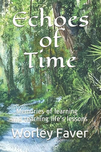 Echoes of Time: .Memories of learning and teaching life's lessons (The Palm Valley Series)
Echoes of Time: .Memories of learning and teaching life's lessons (The Palm Valley Series)