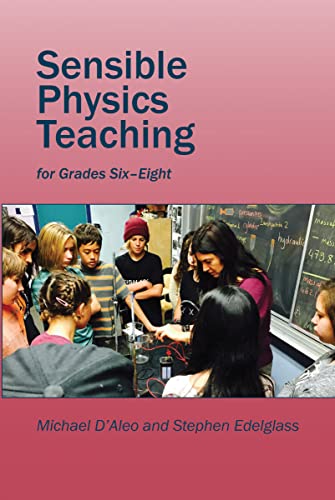 Sensible Physics Teaching : For Grades Six to Eight