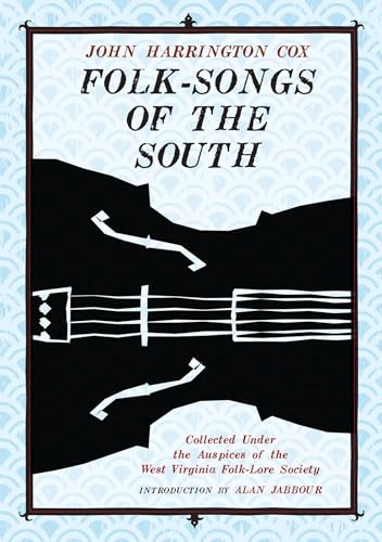 

Folk-songs of the South: Collected Under the Auspices of the West Virginia Folk-lore Society