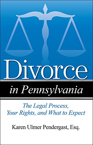 Divorce in Pennsylvania: The Legal Process, Your Rights, and What to Expect