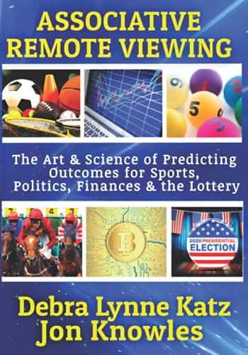 Associative Remote Viewing: The Art and Science of Predicting Outcomes for Sports, Politics, Finances & the Lottery
Associative Remote Viewing: The Art and Science of Predicting Outcomes for Sports, Politics, Finances & the Lottery