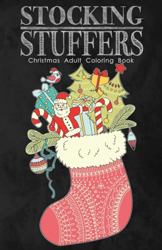Stocking Stuffers Christmas Adult Coloring Book: A Fun Sized Holiday Themed Coloring Book for Adults
Stocking Stuffers Christmas Adult Coloring Book: A Fun Sized Holiday Themed Coloring Book for Adults