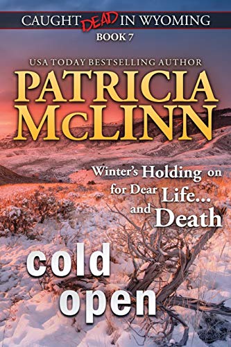 Cold Open: (caught Dead in Wyoming, Book 7) (Paperback or Softback)