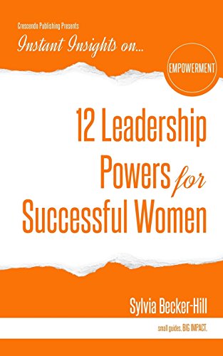 12 Leadership Powers for Successful Women (Instant Insights)