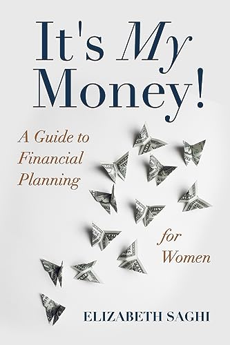 Its My Money!: A Guide to Financial Planning for Women
