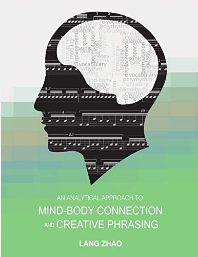 An Analytical Approach to Mind-Body Connection and Creative Phrasing