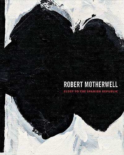Robert Motherwell: Elegy to the Spanish Republic (dominique Levy)