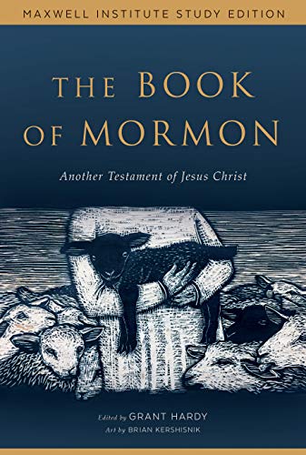 The Book of Mormon: Another Testament of Jesus Christ, Maxwell Institute Study Edition
The Book of Mormon: Another Testament of Jesus Christ, Maxwell Institute Study Edition