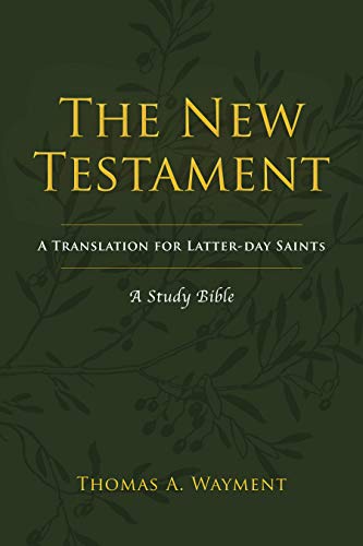 The New Testament: A Translation for Latter-day Saints