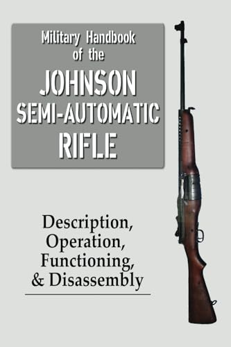 Military Handbook of the Johnson Semi-Automatic Rifle