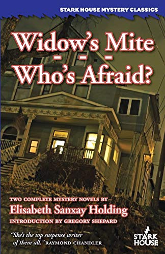 Widow's Mite / Who's Afraid (Stark House Mystery Classics)