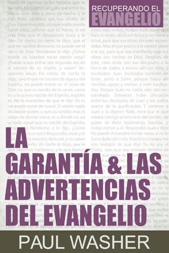 La garantía & las advertencias del evangelio (Spanish Edition)