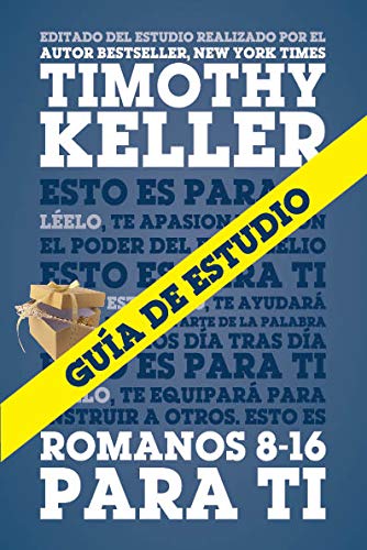 Guía de estudio de Romanos 8-16 para ti (Spanish Edition)