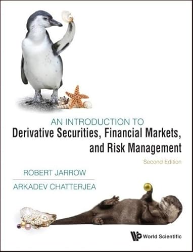 Introduction to Derivative Securities, Financial Markets, and Risk Management, an (second Edition)
Introduction to Derivative Securities, Financial Markets, and Risk Management, an (second Edition)
